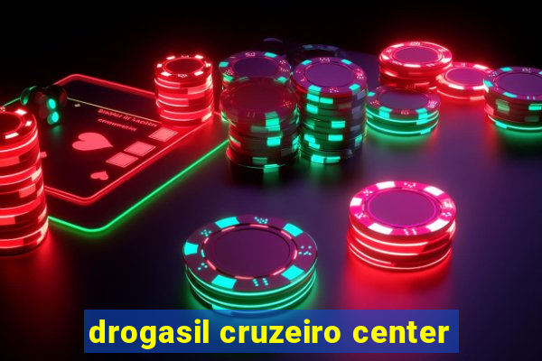 drogasil cruzeiro center